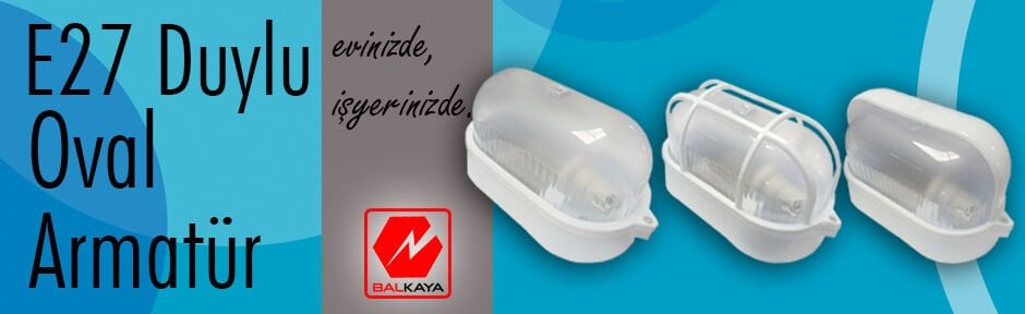 Isıya Dayanıklı E27 Armatürler | CE Belgeli Aydınlatma Çözümleri - Balkaya Elektrik 