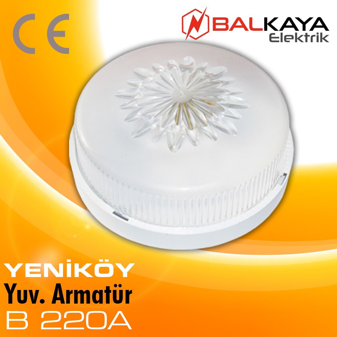 Balkaya-Yeniköy Yuvarlak Armatür-B220A